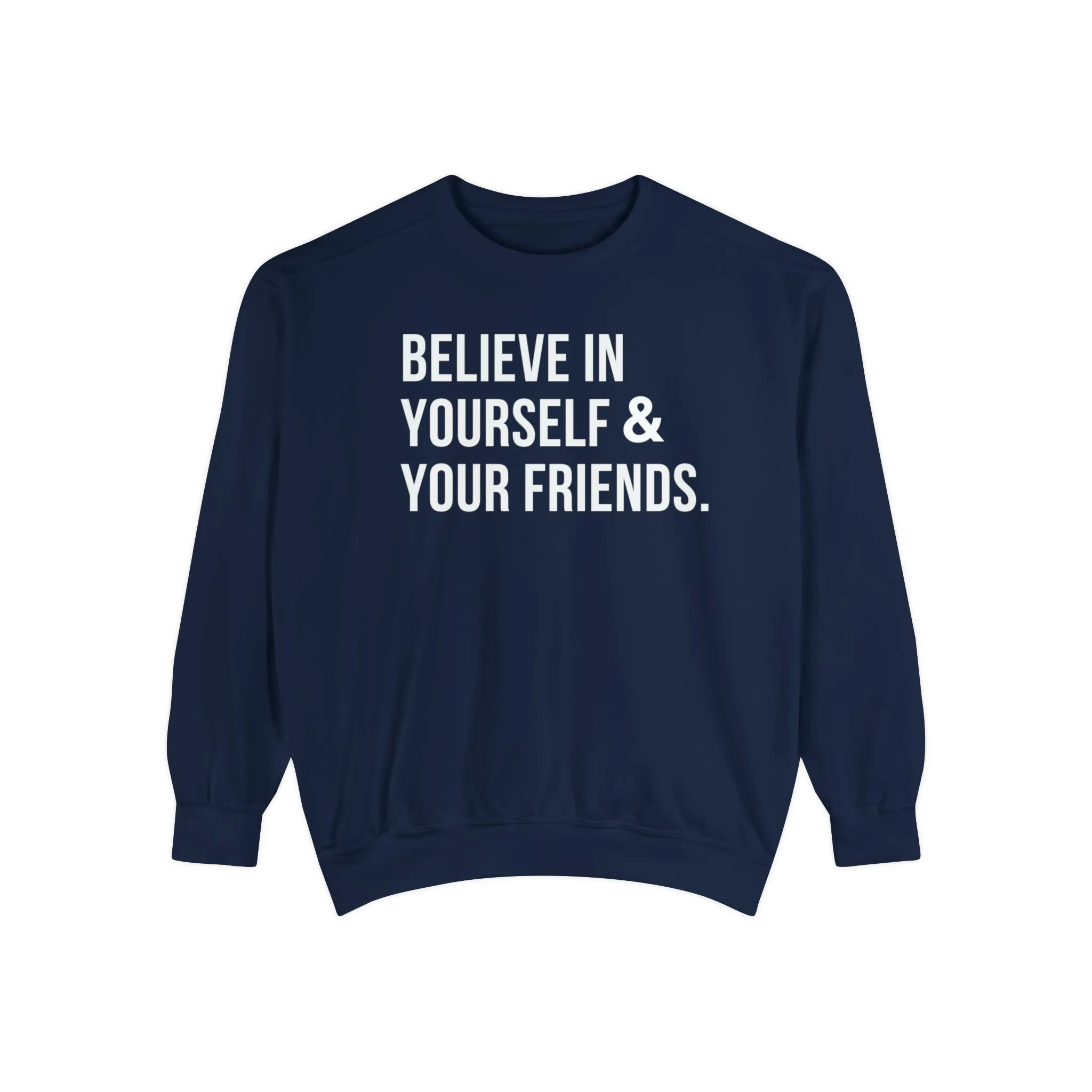 Believe In Yourself Sweatshirt