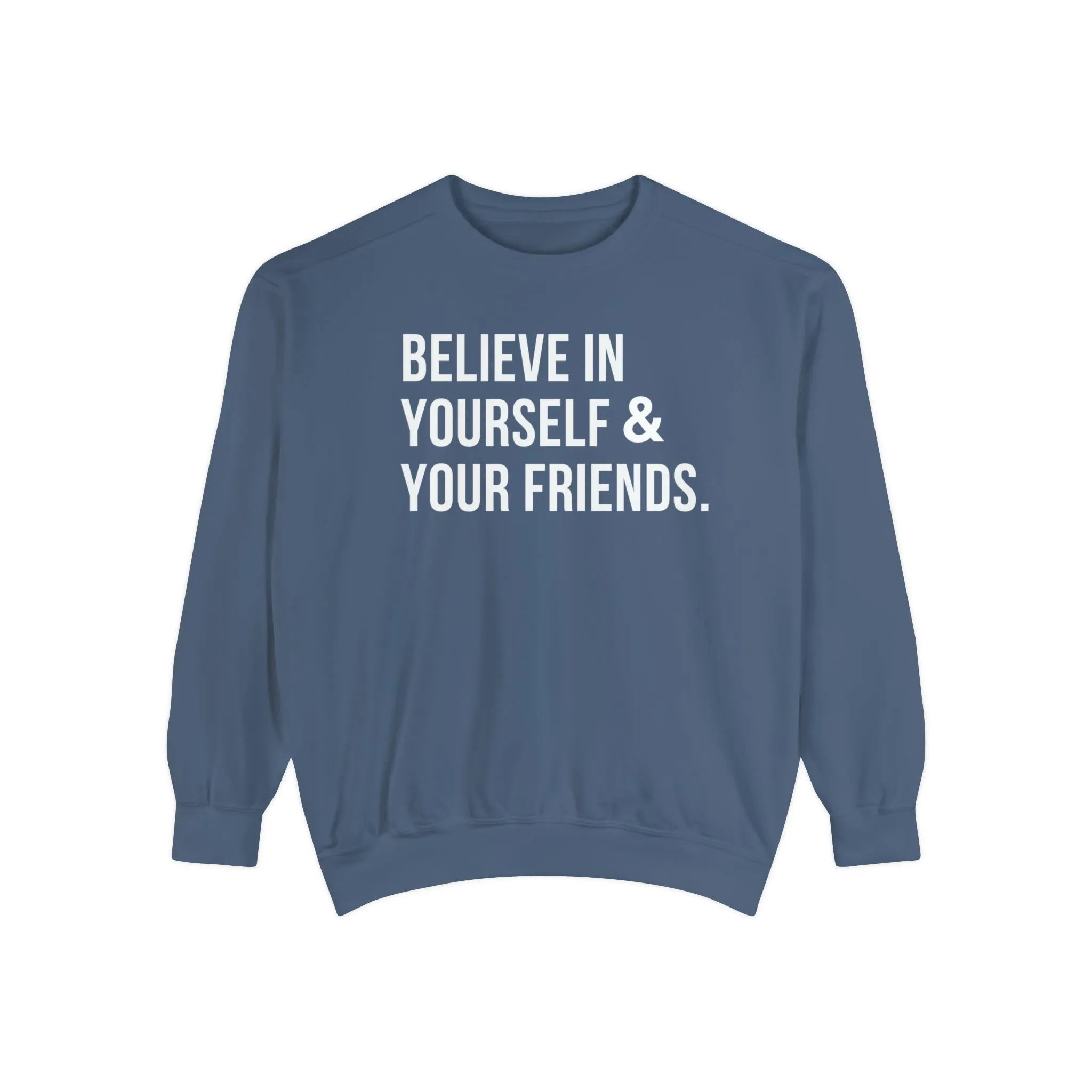 Believe In Yourself Sweatshirt