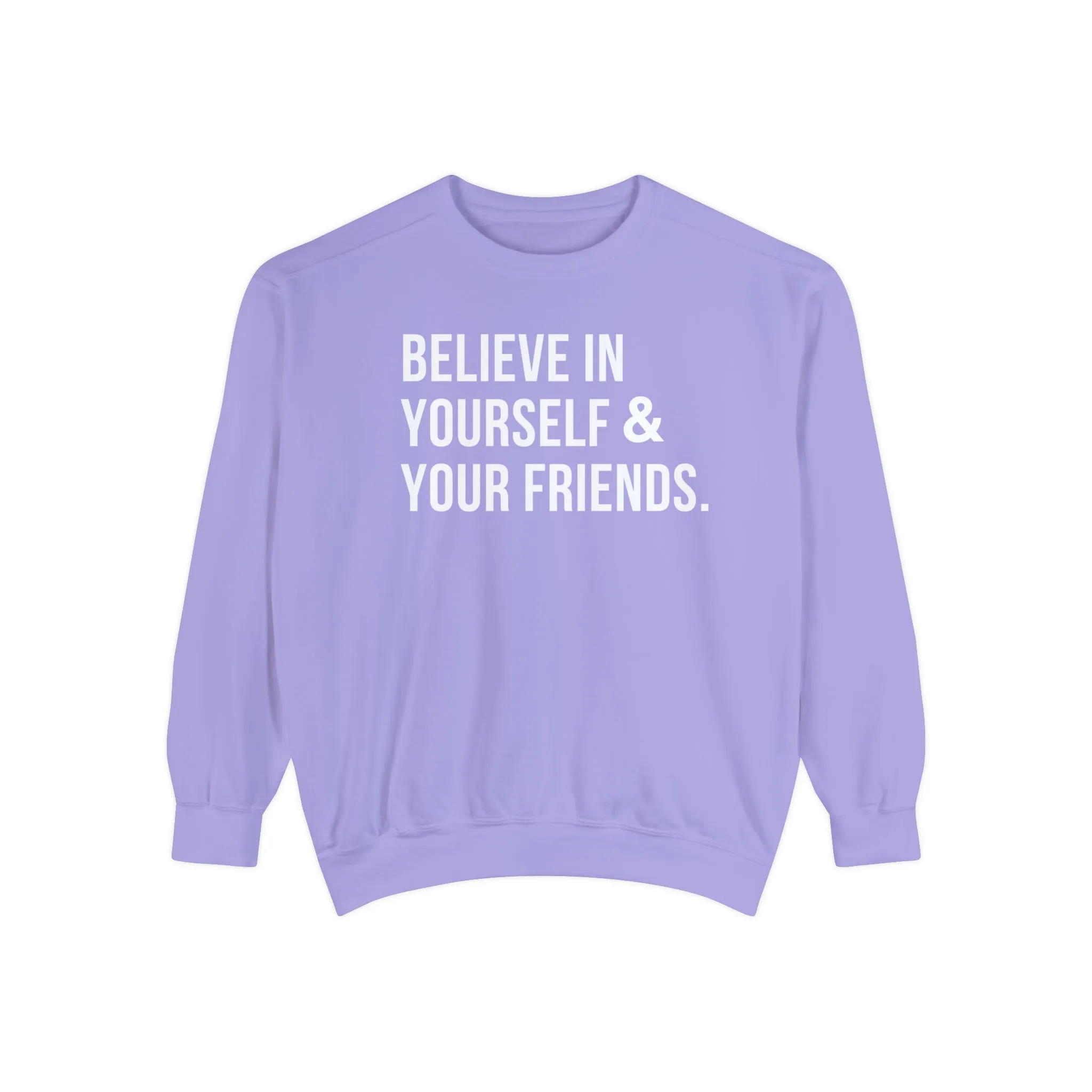 Believe In Yourself Sweatshirt