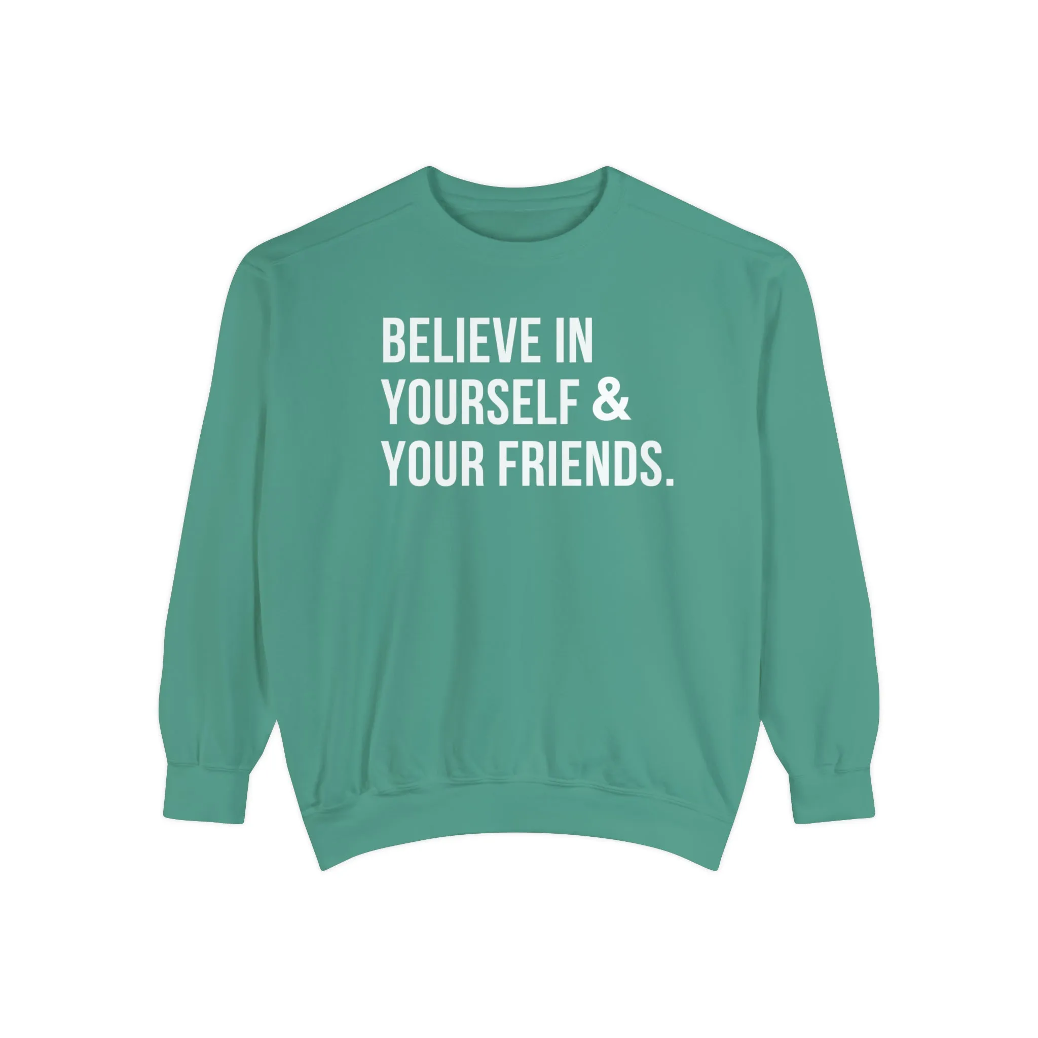 Believe In Yourself Sweatshirt