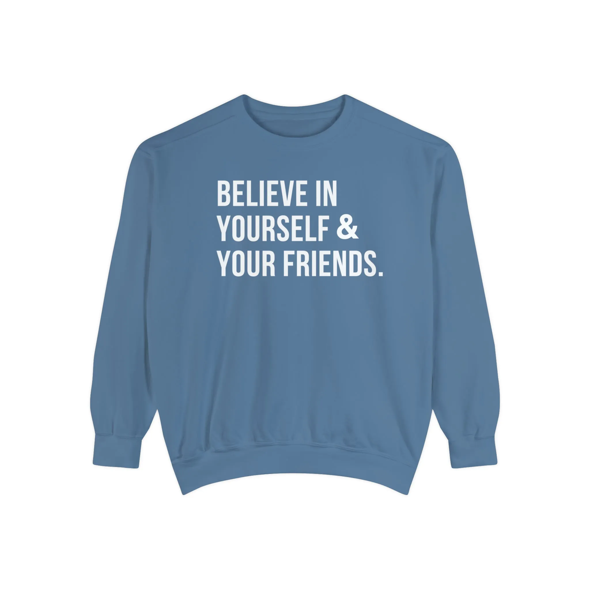 Believe In Yourself Sweatshirt