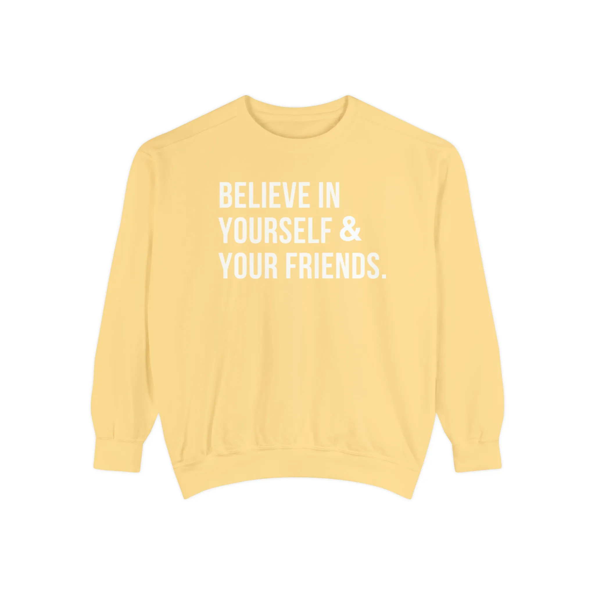 Believe In Yourself Sweatshirt