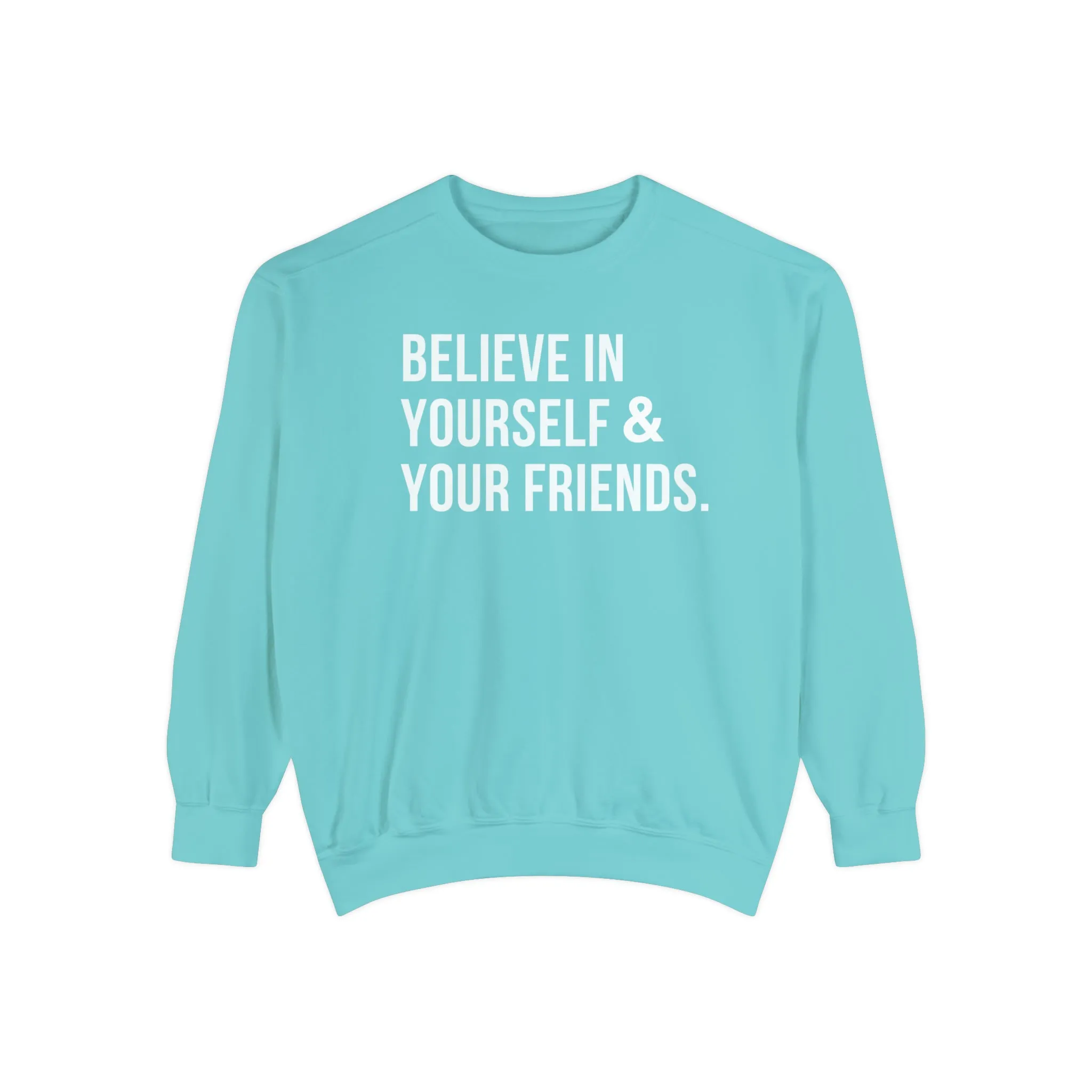 Believe In Yourself Sweatshirt