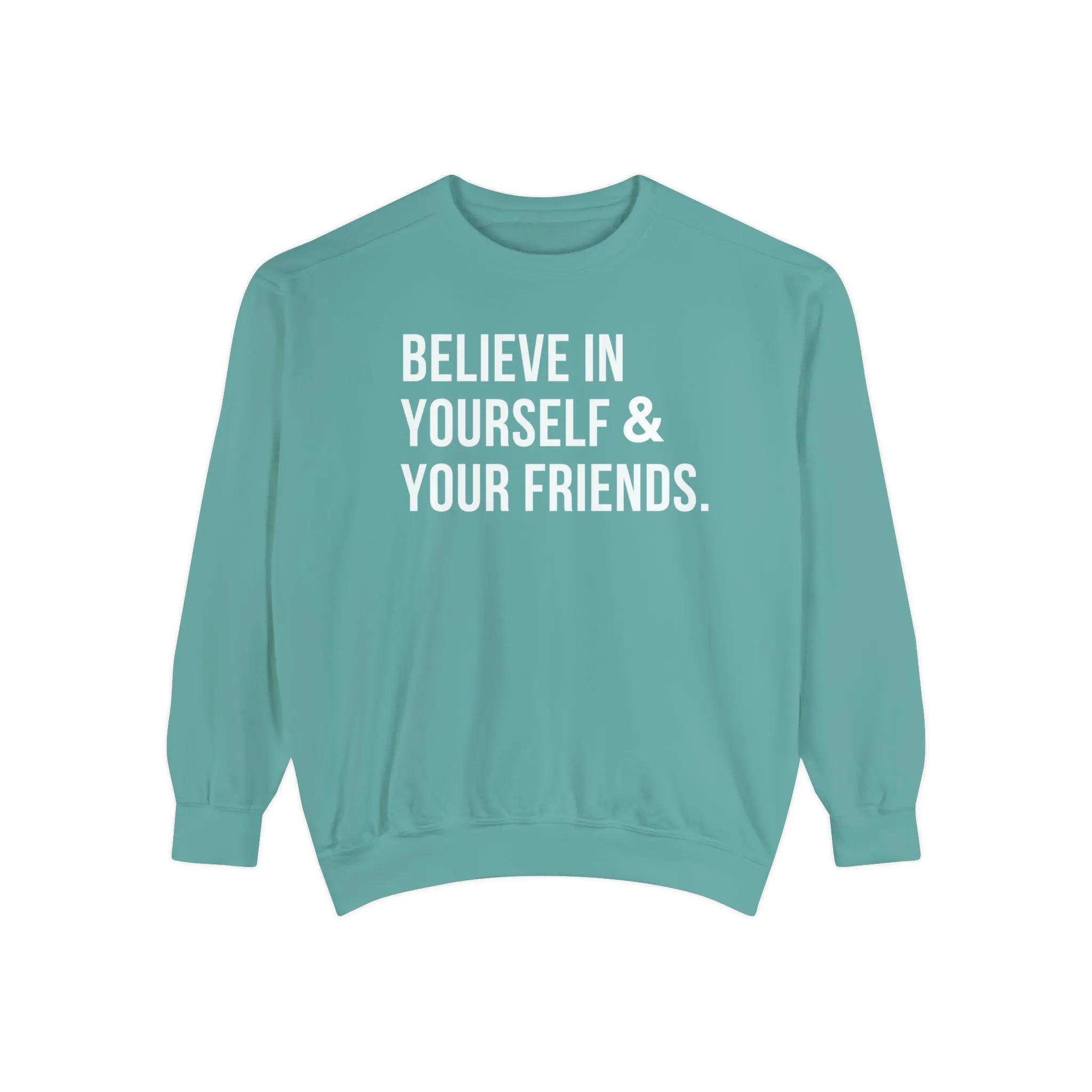 Believe In Yourself Sweatshirt