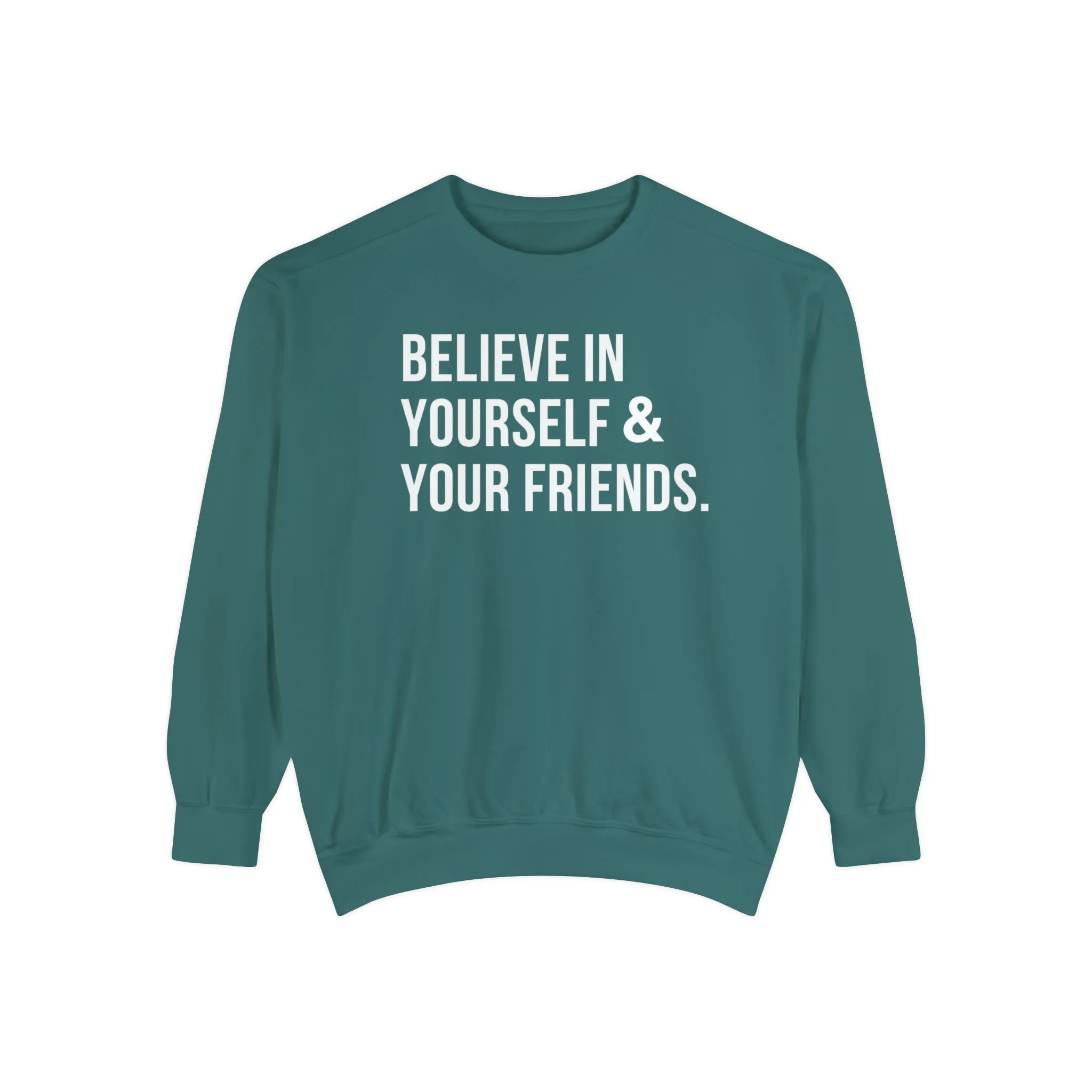 Believe In Yourself Sweatshirt