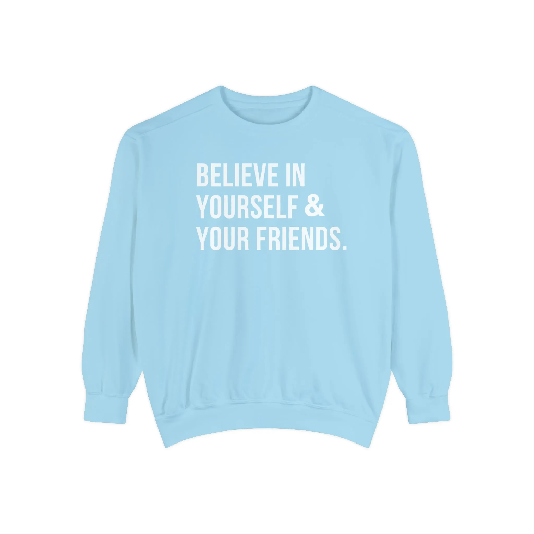 Believe In Yourself Sweatshirt