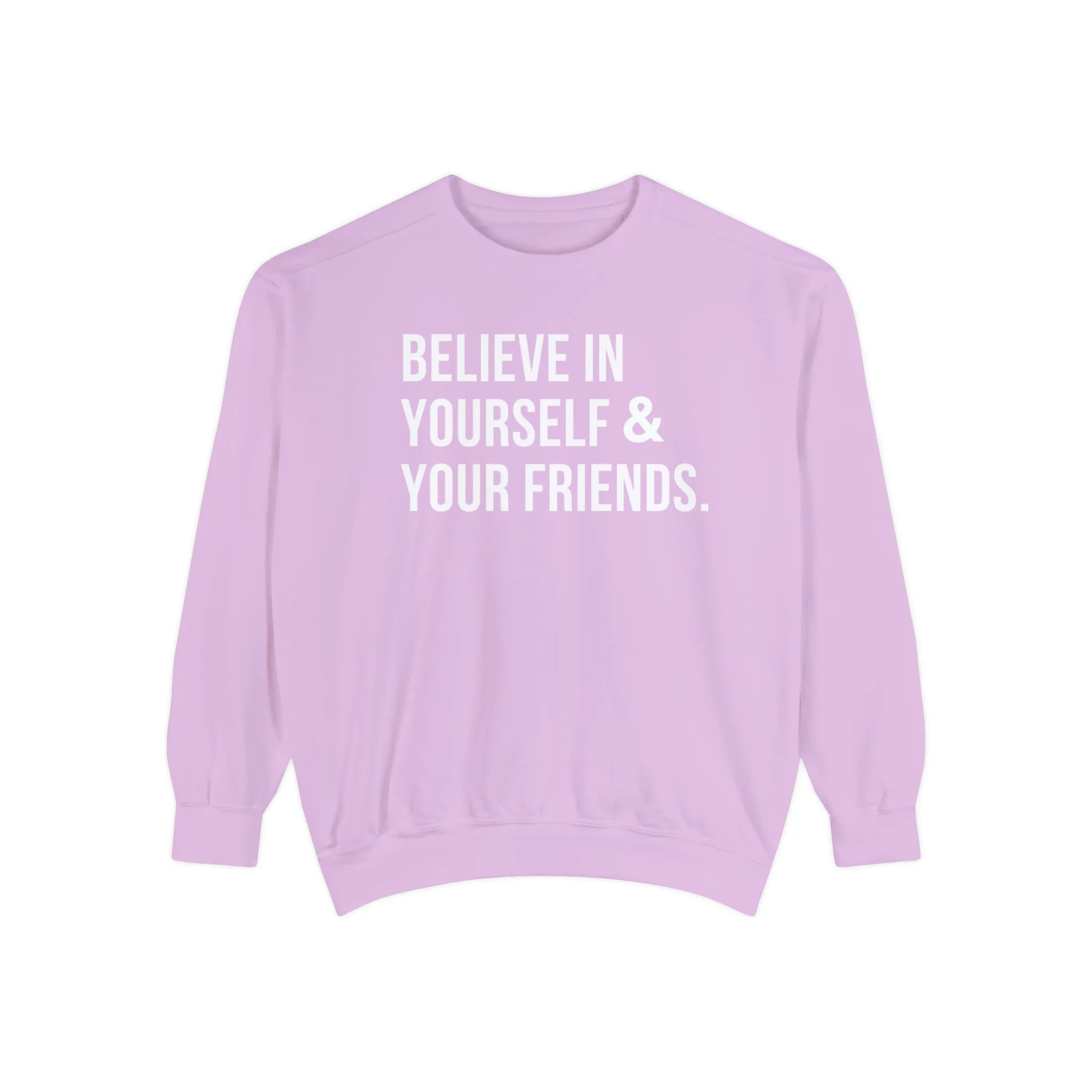 Believe In Yourself Sweatshirt