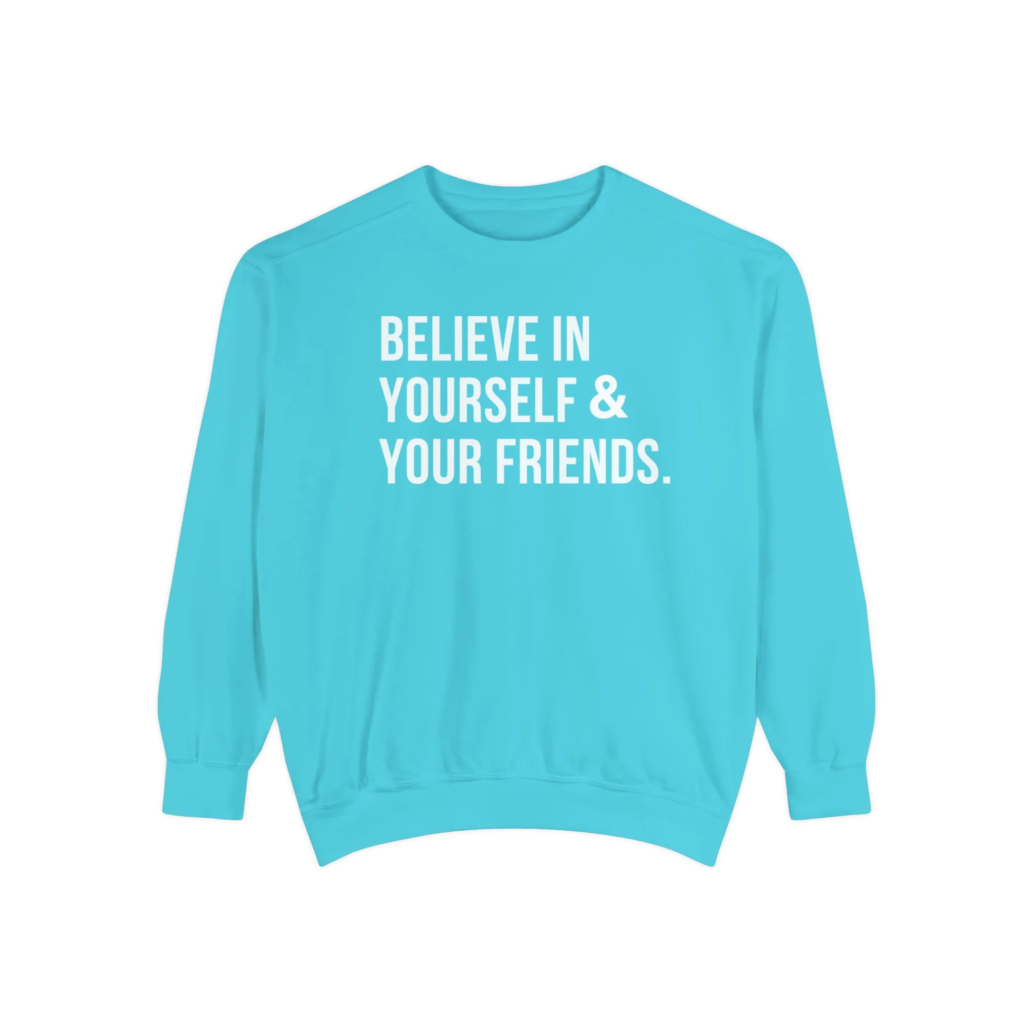 Believe In Yourself Sweatshirt