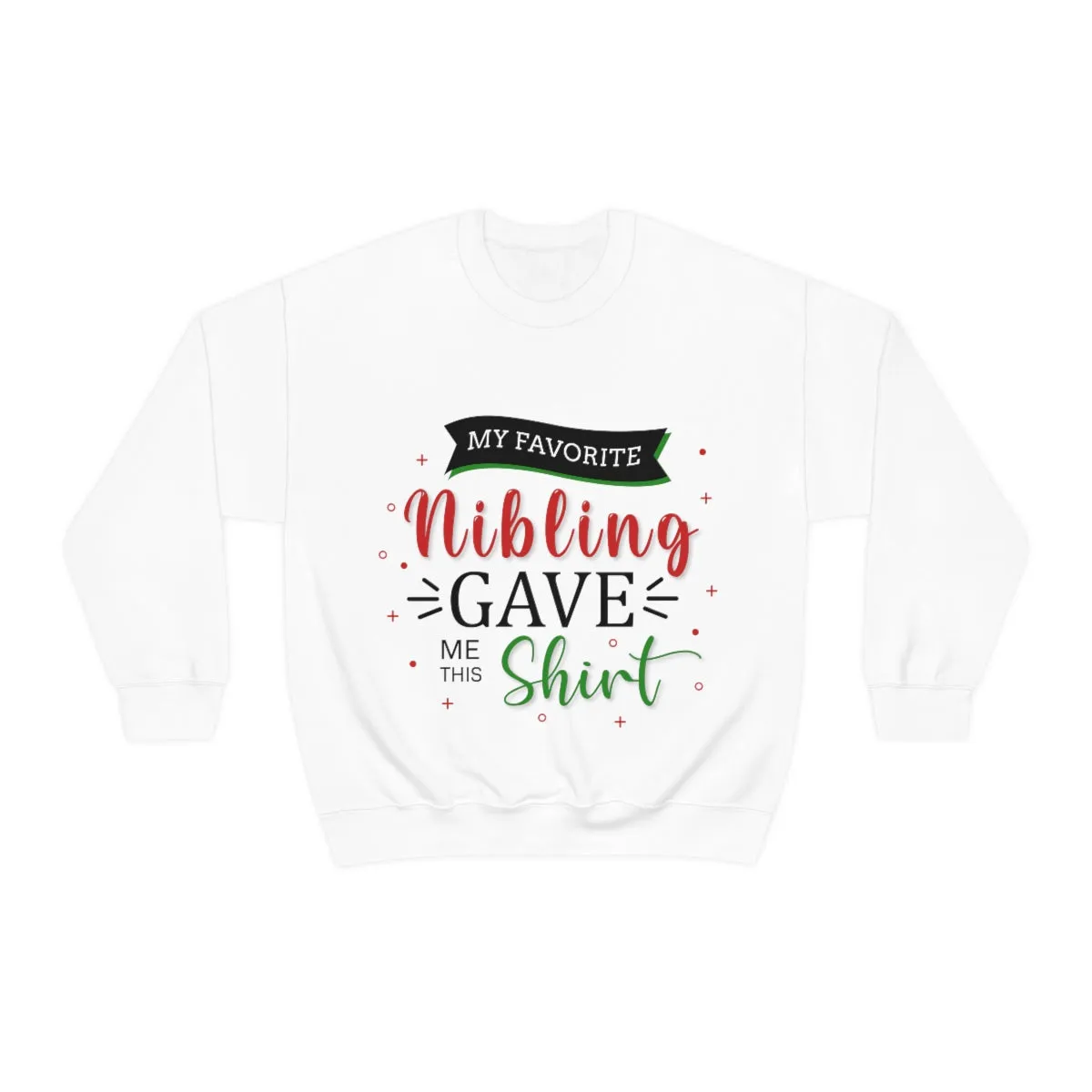 Christmas Unisex Sweatshirts , Sweatshirt , Women Sweatshirt , Men Sweatshirt ,Crewneck Sweatshirt, MY Favorite Nibling gave me this shirt