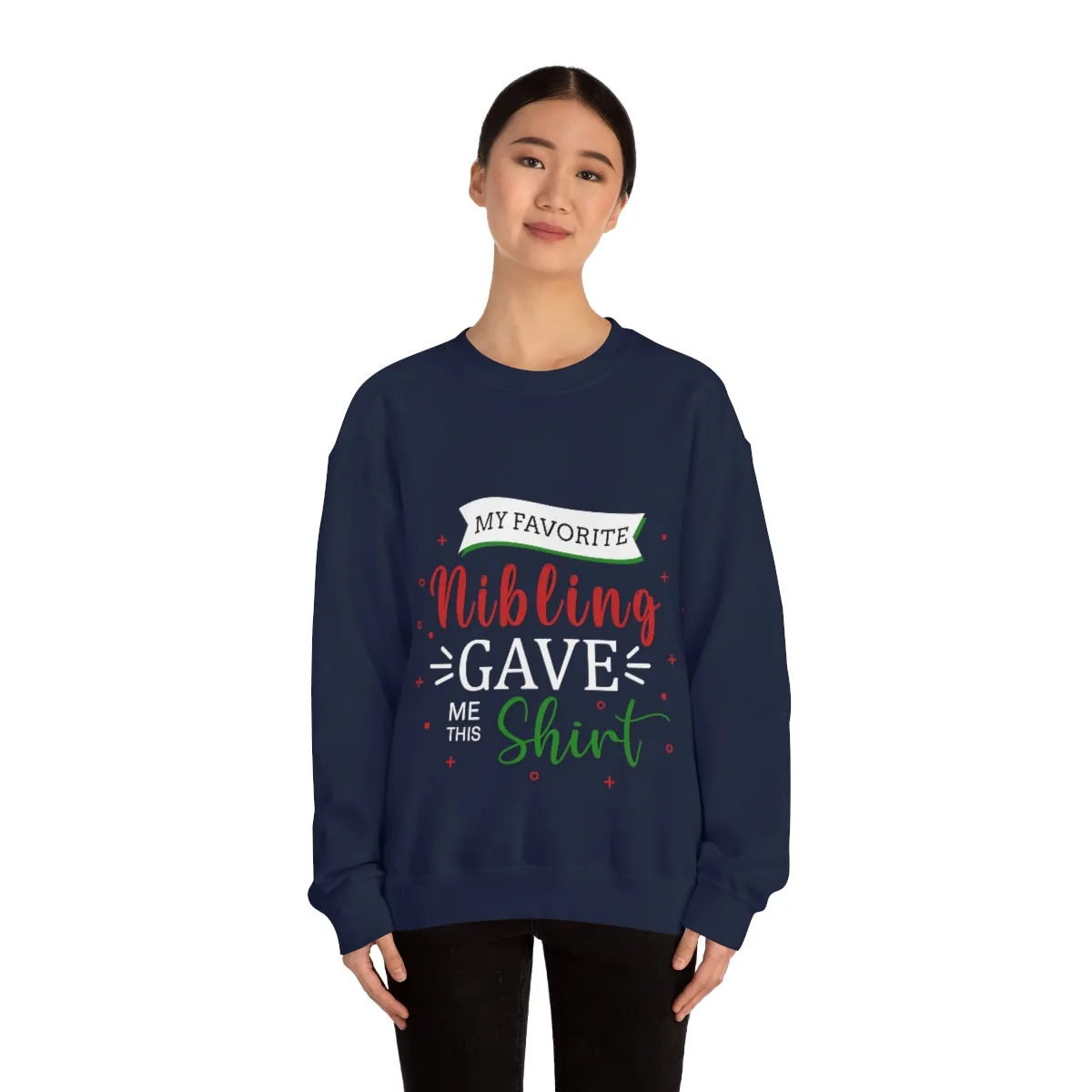 Christmas Unisex Sweatshirts , Sweatshirt , Women Sweatshirt , Men Sweatshirt ,Crewneck Sweatshirt, MY Favorite Nibling gave me this shirt