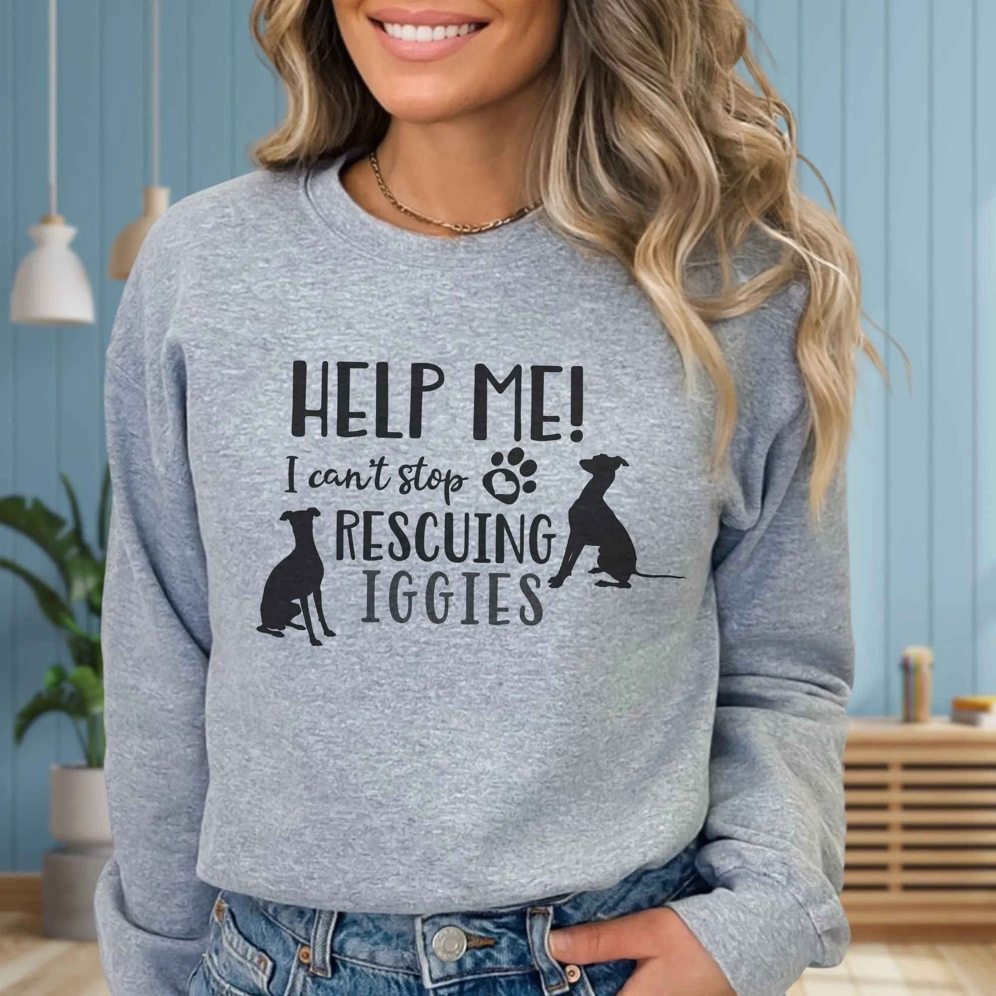 Help Me! I Can't Stop Rescuing Iggies Italian Greyhound Unisex Crewneck Sweatshirt
