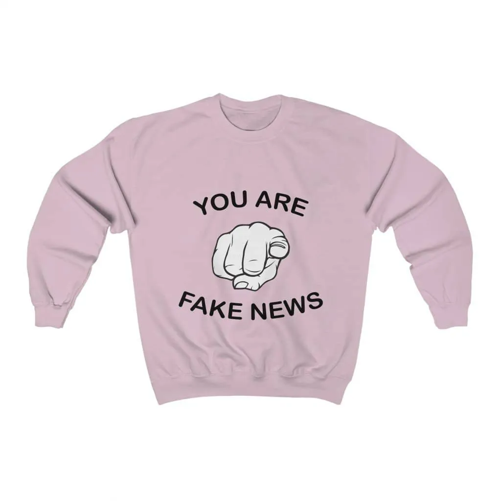 You Are Fake News! Crewneck Pullover Sweatshirt  8 oz.