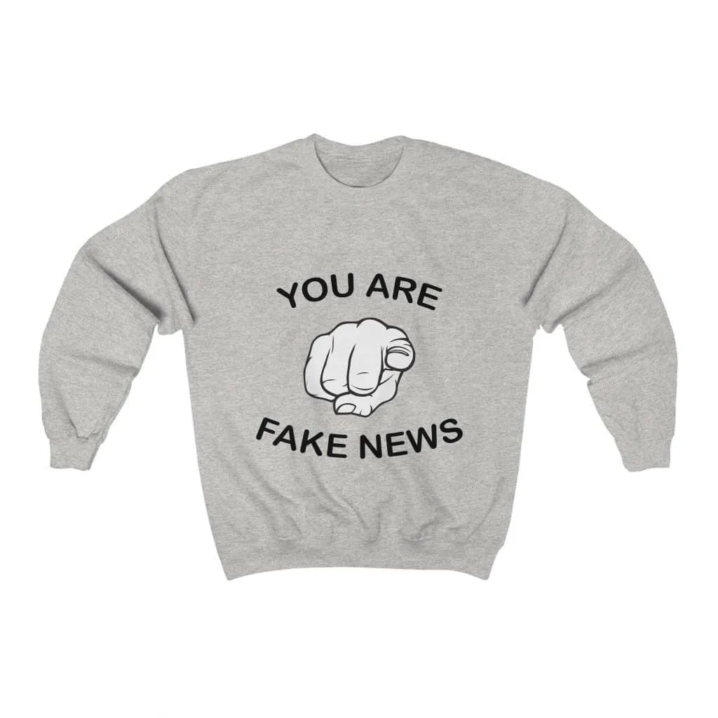 You Are Fake News! Crewneck Pullover Sweatshirt  8 oz.