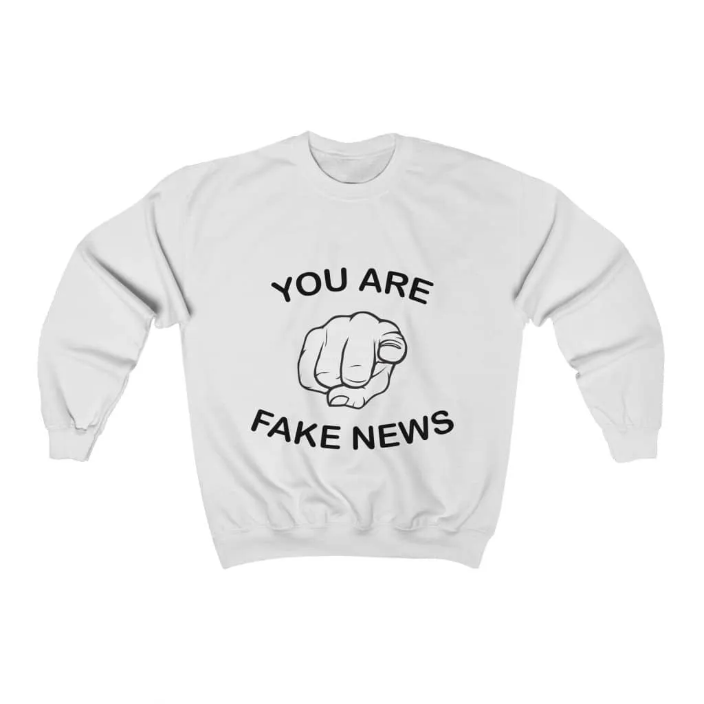 You Are Fake News! Crewneck Pullover Sweatshirt  8 oz.